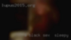 A black sex in Sleepy Eye male with huge dick.