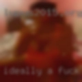 Ideally, a fuck in Placerville, CA 95667 friend  with benefits!